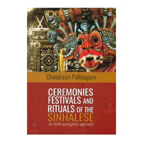 Ceremonies Festivals And Rituals Of The Sinhalese