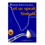 Let Us Speak Sinhala - Volume 01 | Books | BuddhistCC Online BookShop | Rs 1,750.00