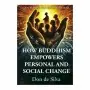 How Buddhism Empowers Personal And Social Change