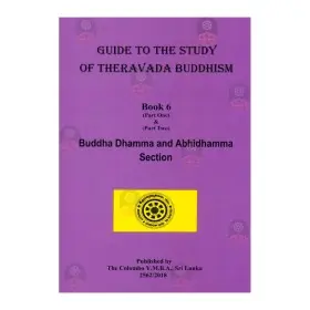 Guide to the study of Theravada Buddhism - Book 6