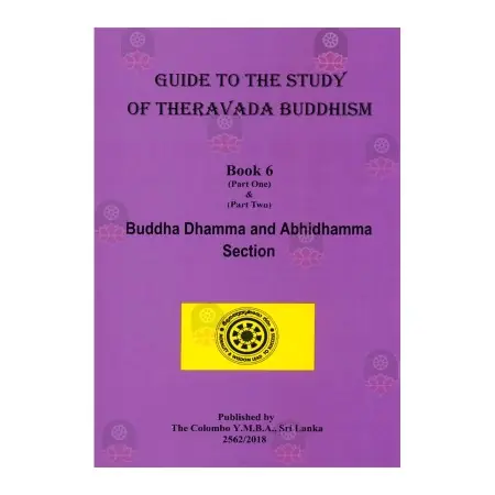 Guide to the study of Theravada Buddhism - Book 6