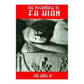 The Pilgrimage Of Fa Hian