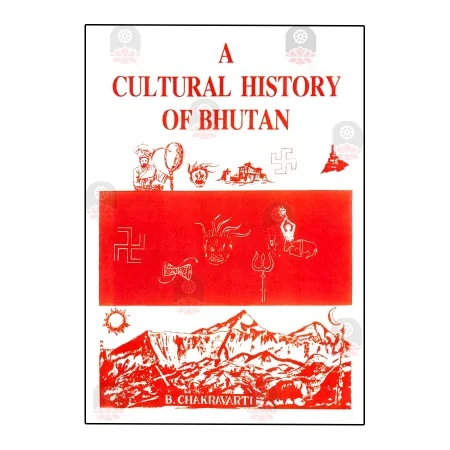 A Cultural History Of Bhutan | Books | BuddhistCC Online BookShop | Rs 5,200.00