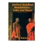 Ancient Buddhist Monasteries : India And Nepal