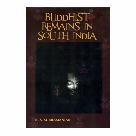 Buddhist Remains In South India | Books | BuddhistCC Online BookShop | Rs 830.00