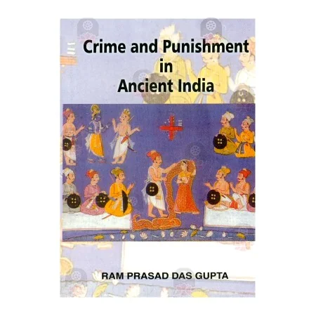 Crime And Punishment In Ancient India | Books | BuddhistCC Online BookShop | Rs 3,100.00