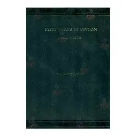 Fifty Years Of Ceylon 1818-1868
