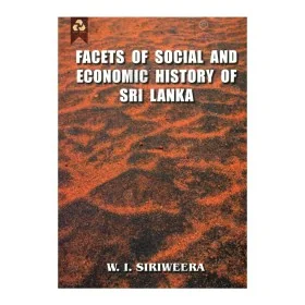 Facets Of Social And Economic History Of Sri Lanka