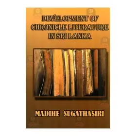Development Of Chronicle Literature In Sri Lanka
