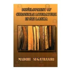 Development Of Chronicle Literature In Sri Lanka