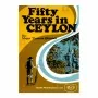 Fifty Years In Ceylon | Books | BuddhistCC Online BookShop | Rs 750.00