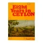 Eight Years In Ceylon | Books | BuddhistCC Online BookShop | Rs 780.00