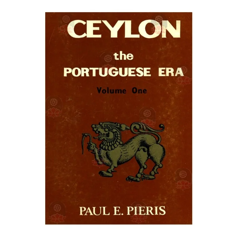 Ceylon The Portuguese Era - Volume 1 | Buy Online | BuddhistCC Online ...