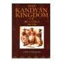The Kandyan Kingdom Of Sri Lanka 1707-1782 | Books | BuddhistCC Online BookShop | Rs 1,150.00