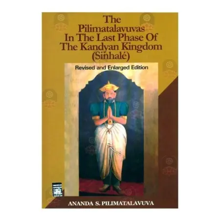 The Plimatalavuvas  In The Last Phase Of The Kandyan Kindom (Sinhale)