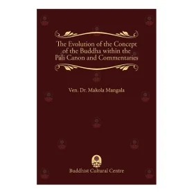 The Evolution of the Concept of the Buddha within the Pāli Canon and Commentaries | Books | BuddhistCC Online BookShop | Rs 2,400.00