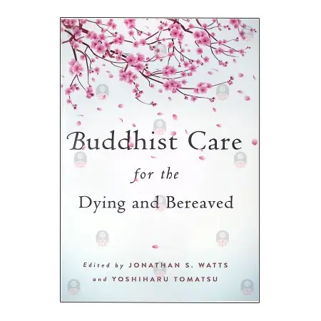 Buddhist Care for the Dying and Bereaved | Books | BuddhistCC Online BookShop | Rs 6,800.00