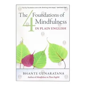 The Four Foundations of Mindfulness in Plain English