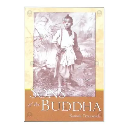 Sons of the Buddha: The Early Lives of Three Extraordinary Thai Master