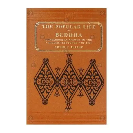 The Popular Life of Buddha: Containing an Answer to the