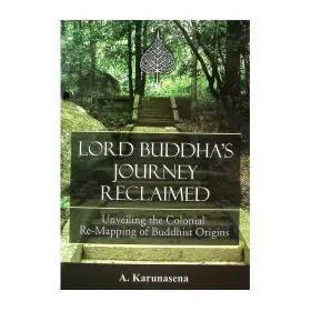 Lord Buddha's Journey Reclaimed