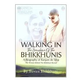 Walking In The Sunshine Of The Bhikkhunis