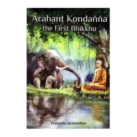 Arahant Kondanna the First Bhikkhu