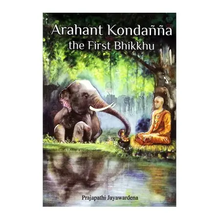 Arahant Kondanna the First Bhikkhu | Books | BuddhistCC Online BookShop | Rs 200.00