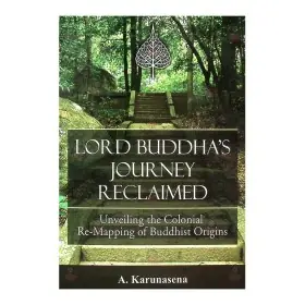 Lord Buddha's Journey Reclaimed
