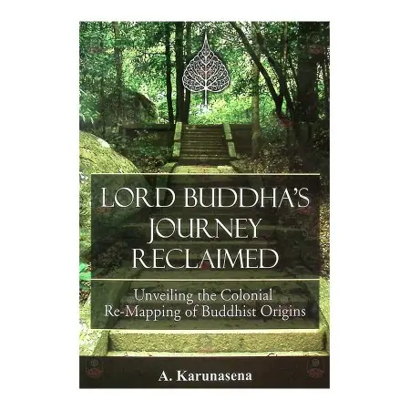 Lord Buddha's Journey Reclaimed | Books | BuddhistCC Online BookShop | Rs&nbsp;850.00