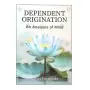 Dependent Origination An Analysis Of Mind | Books | BuddhistCC Online BookShop | Rs&nbsp;700.00