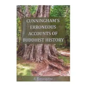 Cunningham's Erroneous Accounts Of Buddhist History