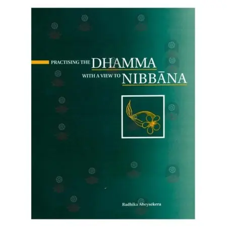 Practising The Dhamma With A View To Nibbana