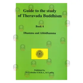 Guide to the study of Theravada Buddhism - Book 4