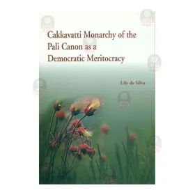 Cakkavatti Monarchy Of The Pali Canon As A Democratic Meritocracy