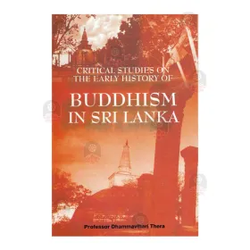 Critical Studies On The Early History Of Buddhism In Sri Lanka