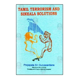 Tamil Terrorism And Sinhala Solutions