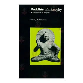 Buddhist Philosophy A Historical Analysis