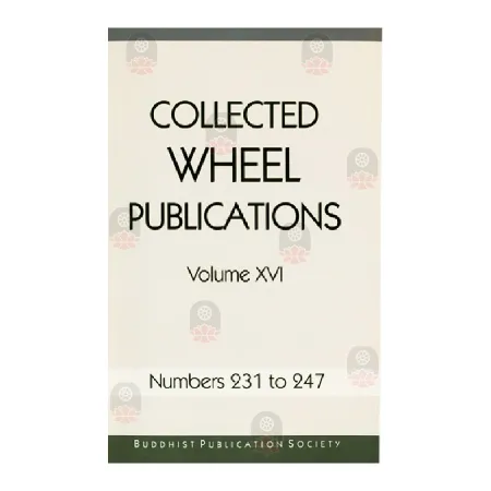 Collected Wheel Publications - Volume XVI | Books | BuddhistCC Online BookShop | Rs 475.00