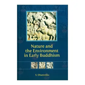 Nature And The Environment In Early Buddhism