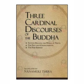 Three Cardinal Discourses Of The Buddha