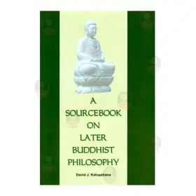 A Sourcebook On Later Buddhist Philosophy