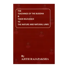 The Teachings of The Buddha & Their Relevance to The nature and Natural laws