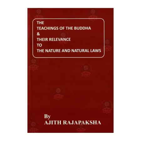 The Teachings of The Buddha & Their Relevance to The nature and Natural laws | Books | BuddhistCC Online BookShop | Rs 350.00