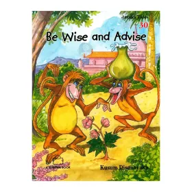 Be Wise and Advise - Jataka Tales 30