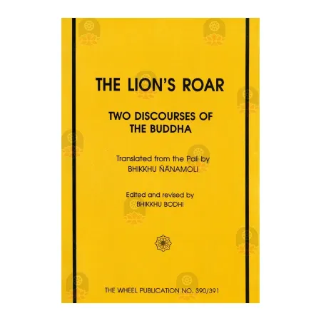 The Lion's Roar - Two Discourses Of The Buddha